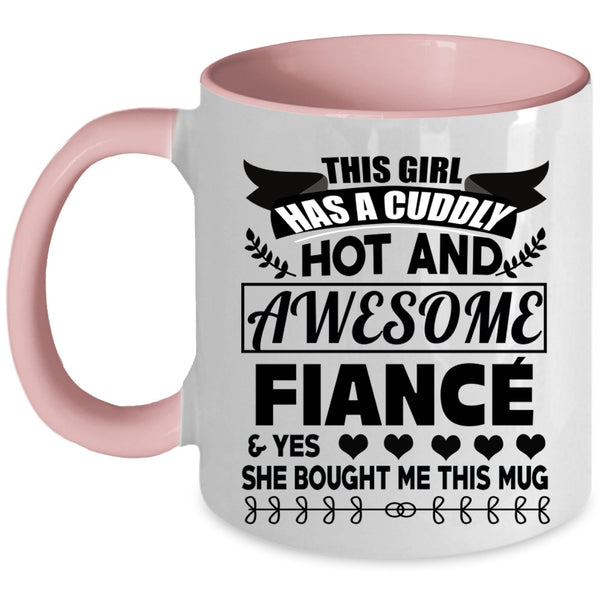 Cool Couple Coffee Mug, This Girl Has An Awesome Fiance Accent Mug