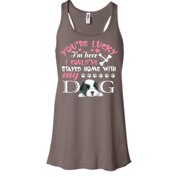 You're Lucky T Shirt, I Could've Stayed Home With My Dog T Shirt, Cool T Shirt