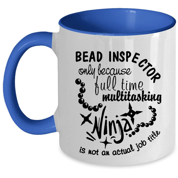 Not An Actual Job Title Coffee Mug, Bead Inspector Accent Mug