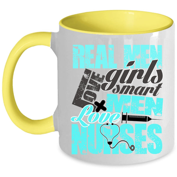 Smart Men Love Nurses Coffee Mug, Real Men Love Girls Accent Mug