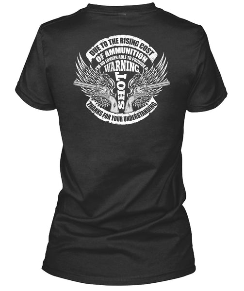 Due To The Rising Cost T Shirt, Warning Shot T Shirt