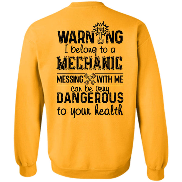 Being A Mechanic T Shirt, Warning I Belong To A Mechanic Sweatshirt