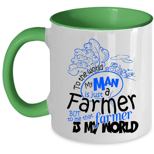 That Farmer Is My World Coffee Mug, My Man Is Just A farmer Accent Mug