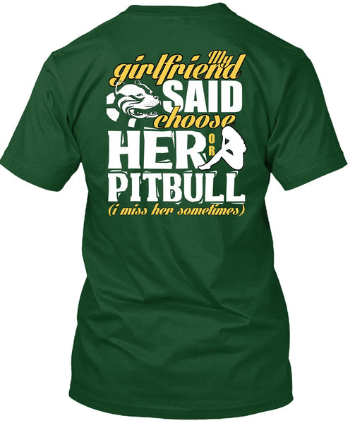 My Girlfriend Said Choose Her Or Pit Bull T Shirt, My Favorite T Shirt