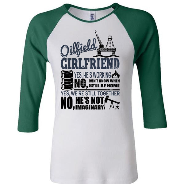 Oilfield Girlfriend T Shirt, Being A Girlfriend T Shirt, Awesome T-Shirts