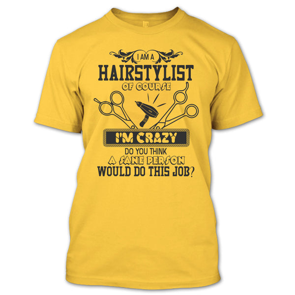 I'm A Hairstylist T Shirt, Coolest Hair Stylist T Shirt