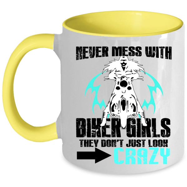 They Don't Just Look Crazy Coffee Mug, Never Mess With Biker Girls Accent Mug