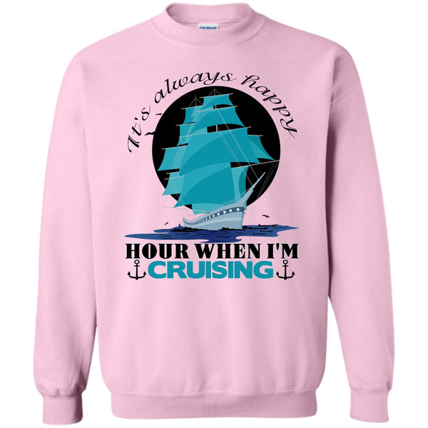 Coolest Cruiser T Shirt, It's Always Happy Hour Sweatshirt