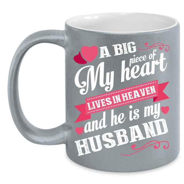 A Big Piece Of My Heart Lives In Heaven Coffee Mug, He Is My Husband Coffee Cup