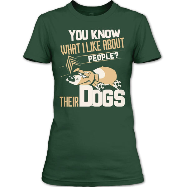You Know what I Like About People T Shirt, Their Dogs T Shirt