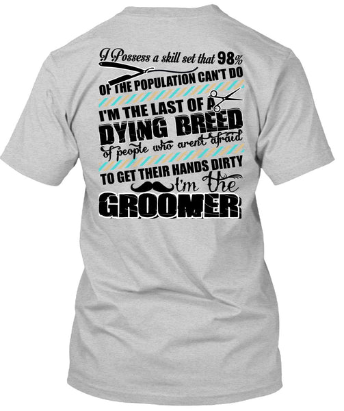 I'm The Groomer T Shirt, I Love Dog T Shirt