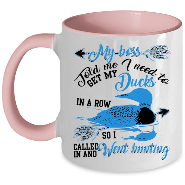 I Called In And Went Hunting Coffee Mug, Get My Ducks In A Row Accent Mug