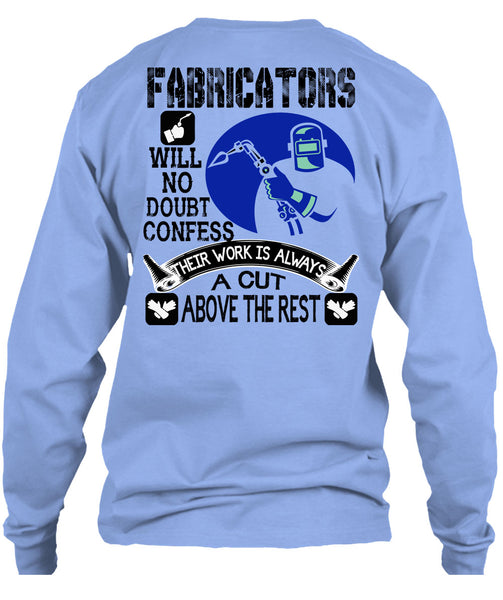 Fabricators Will No Doubt Confess T Shirt, Being A Welder T Shirt