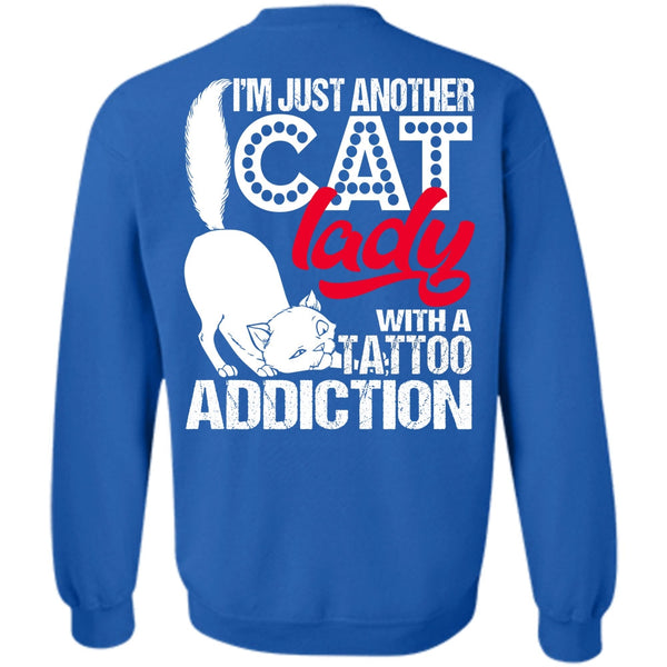 Tattoo Addiction T Shirt, I Love Cat Sweatshirt