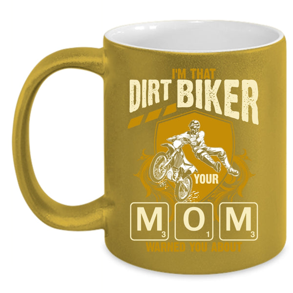 I'm That Dirt Biker Mom Coffee Mug, Awesome Gift For Mom Coffee Cup