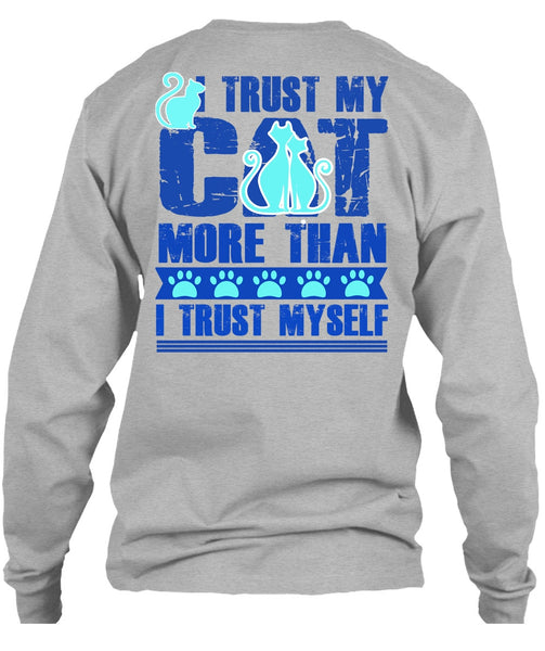 I Trust My Cat More T Shirt, I Love My Cat T Shirt