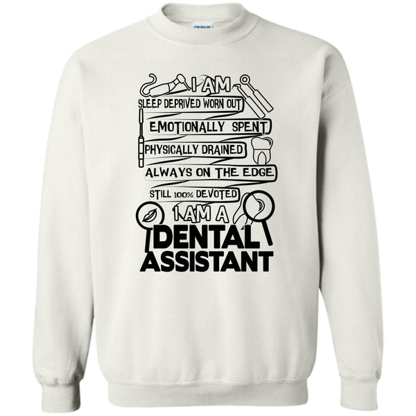 Gift For Dental Assistant T Shirt, I Am A Dental Assistant Sweatshirt