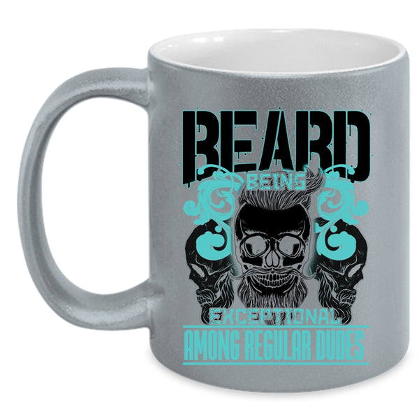 Cool Bearded Men Coffee Mug, Beard Being Exceptional Among Regular Dudes Accent Mug