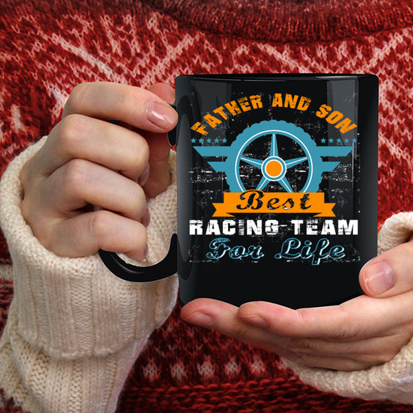 Father And Son Coffee Mug, Best Racing Team For Life Coffee Cup