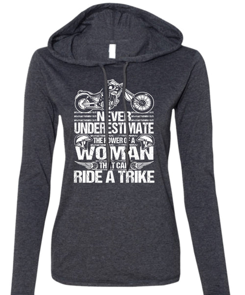 Ride A Trike T Shirt, The Power Of A Woman T Shirt (Anvil Ladies Ringspun Hooded)