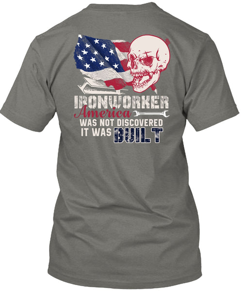 Ironworker America T Shirt, It Was Built T Shirt