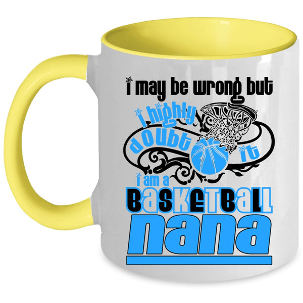 Cute Basketball Nana Coffee Mug, I Am A Basketball Nana Accent Mug
