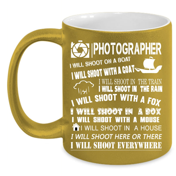 Photographer Coffee Mug, I Will Shoot Everywhere Coffee Cup