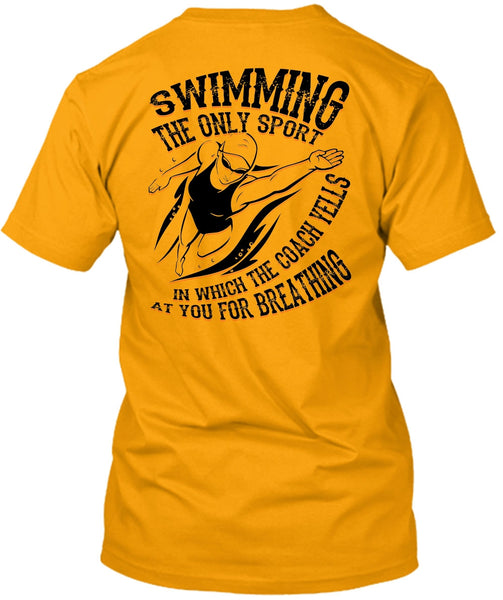 Swimming The Only Sport T Shirt, I Love Swimming T Shirt
