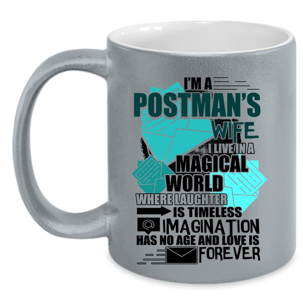 I Live In A Magical World Coffee Mug, I'm A Postman's Wife Accent Mug
