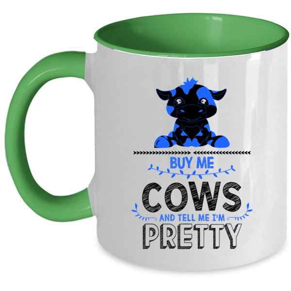 Tell Me I'm Pretty Coffee Mug, Buy Me Cows Accent Mug