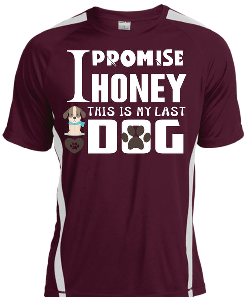I Promise Honey This Is My Last Dog T Shirt, I Love My Dog T Shirt