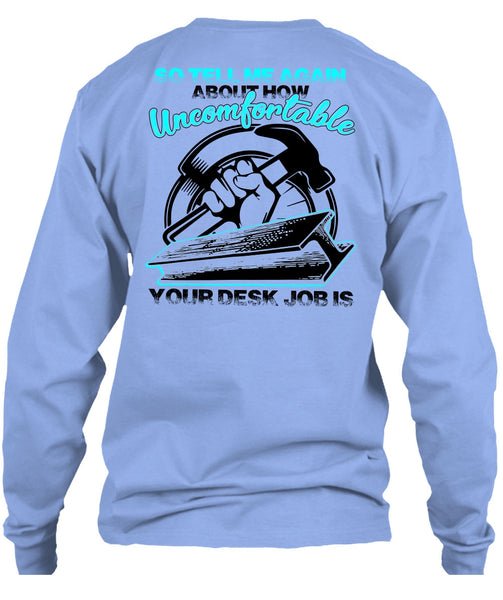 Uncomfortable Your Desk Job Is T Shirt, I Love Ironworker T Shirt