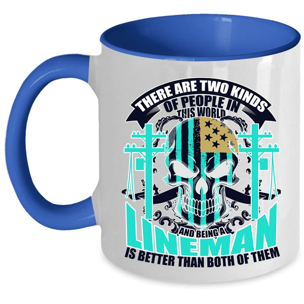 Being A Lineman Coffee Mug, There Are Two Kinds of People In This World Accent Mug