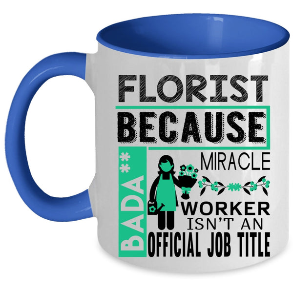 Cute Gift For Florists Coffee Mug, Florist Accent Mug