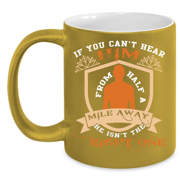 If You Can't Hear Him From Half A Mile Away Coffee Mug, Cool Jeep Coffee Cup