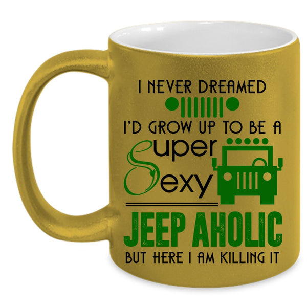 Cute Jeepaholic Coffee Mug, I'd Grow Up To Be A Jeep Aholic Accent Mug