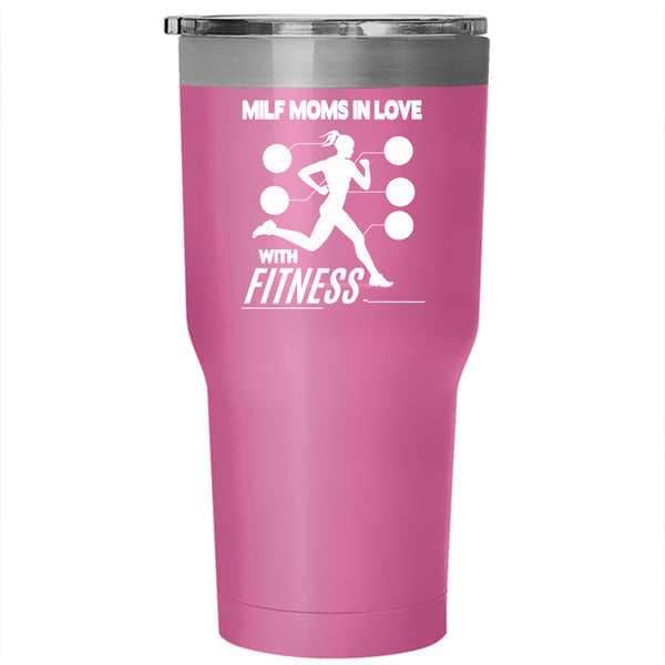 Milf Moms In Love With Fitness Tumbler 30 oz Stainless Steel, Cool Mom Travel Mug
