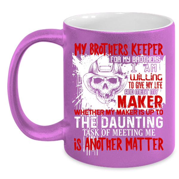 My Brothers Keeper Coffee Mug, Cool Firefighter Coffee Cup