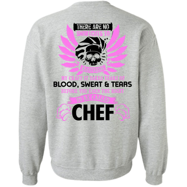Being A Chef T Shirt, You Earn The Right To Be Called Chef Sweatshirt