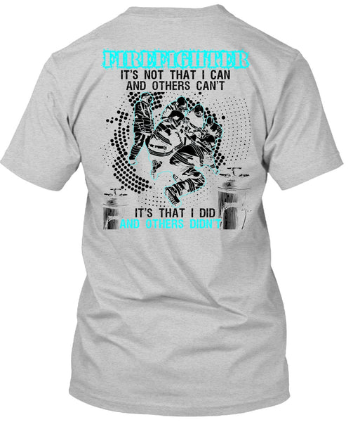 Firefighter It's Not That I Can T Shirt, I Love Firefighter T Shirt