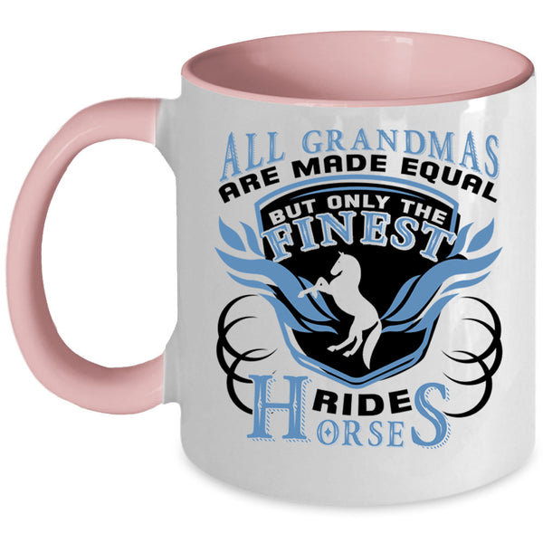 Cool Grandma Coffee Mug, Only The Finest Grandmas Ride Horses Accent Mug