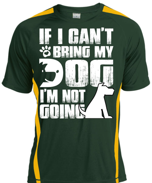 If I Can't Bring My Dog T Shirt, I'm Not Going T Shirt, Cool Shirt