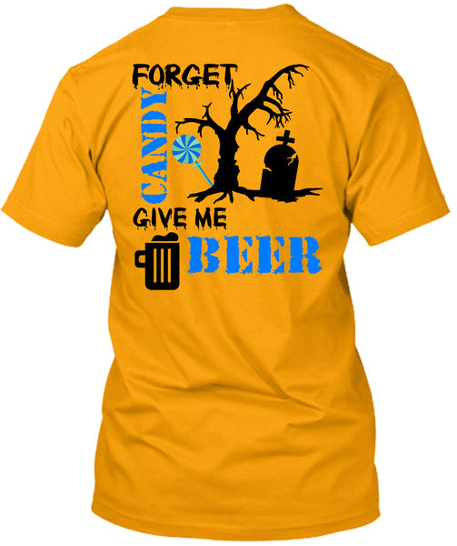 Forget Candy Give Me Beer T Shirt, Wait For Halloween T Shirt