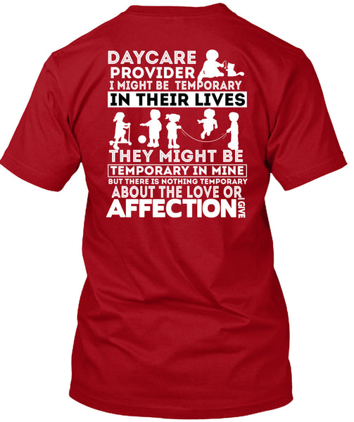 Being A Daycare Provider T Shirt, I Might Be Temporary T Shirt