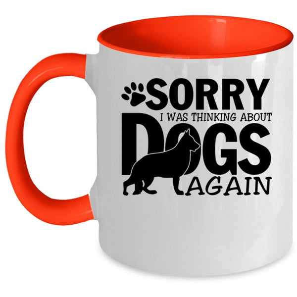 Cool Dogs Coffee Mug, I was Thinking About Dogs Again Accent Mug