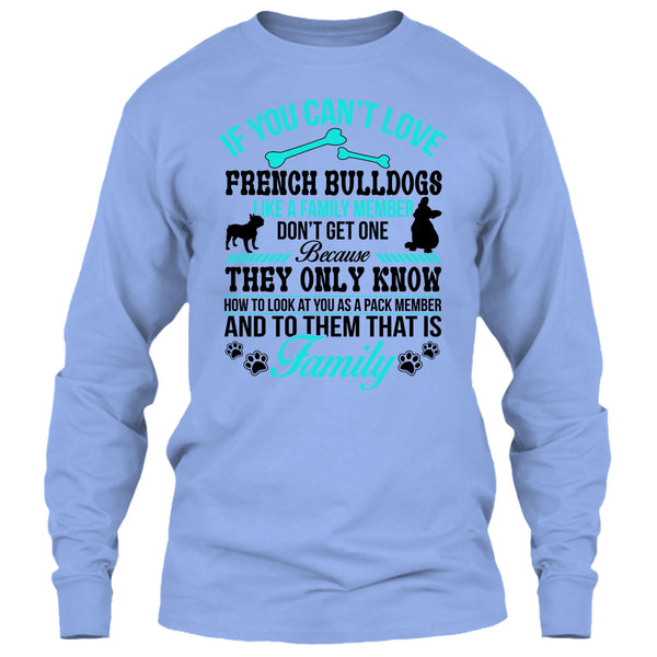 If You Can’t Love French Bulldogs Don’t Get One T Shirt, Coolest Dog Ever T Shirt