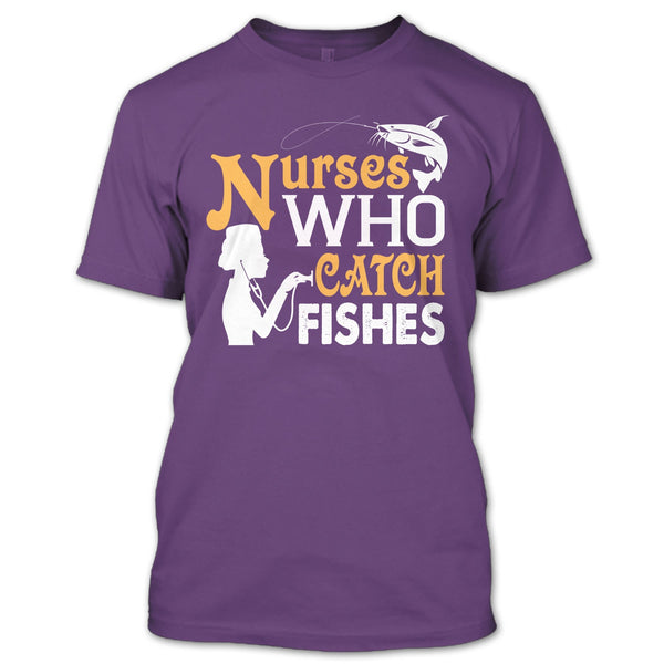 Nurses Who Catch Fishes T Shirt, Coolest Fishing Nurse T Shirt