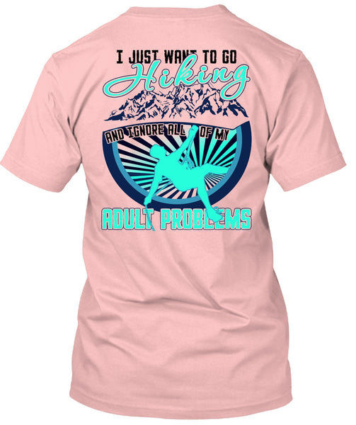I Just Want To Go Hiking T Shirt, I Love Hiking T Shirt