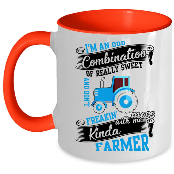 Funny Coffee Mug, Don't Freaking Mess With Me Kinda Farmer Accent Mug