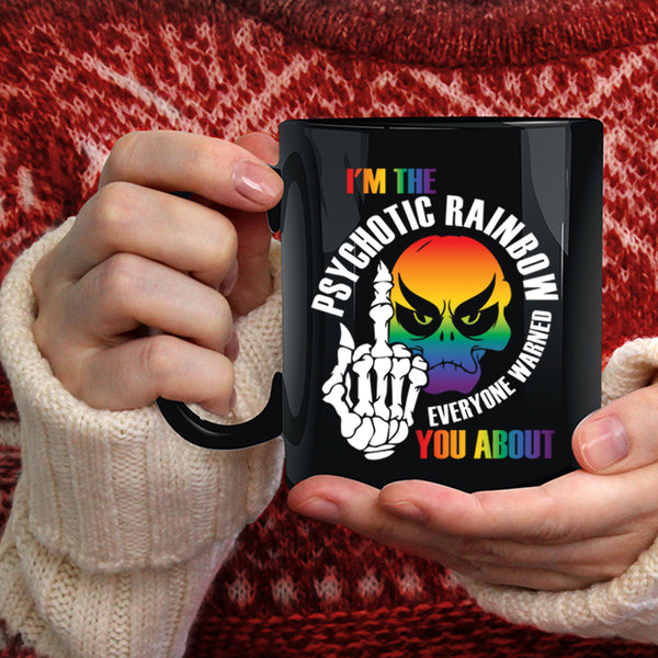 I'm The Psychotic Rainbow Coffee Mug, Cool Gay Coffee Cup